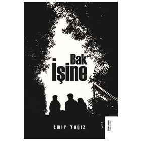 Bak İşine - Emir Yağız - İkinci Adam Yayınları