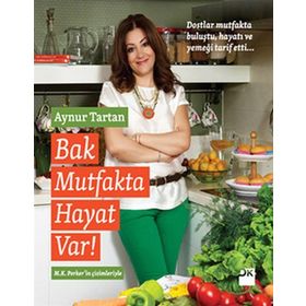 BAK MUTFAKTA HAYAT VAR - AYNUR TARTAN