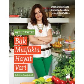 BAK MUTFAKTA HAYAT VAR - AYNUR TARTAN