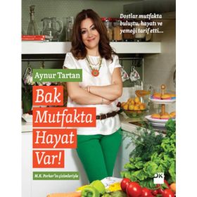 BAK MUTFAKTA HAYAT VAR - AYNUR TARTAN