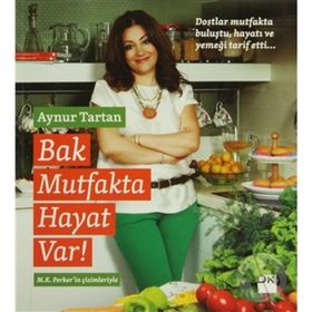 BAK MUTFAKTA HAYAT VAR - AYNUR TARTAN