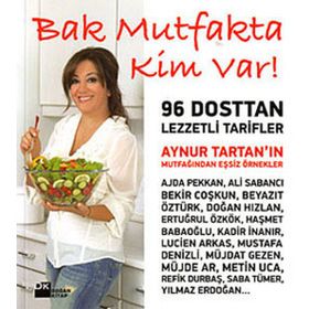 BAK MUTFAKTA KIM VAR! - AYNUR TARTAN