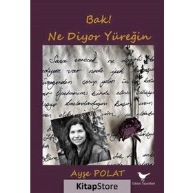 Bak! Ne Diyor Yüreğin - Ayşe Polat