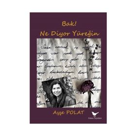 Bak! Ne Diyor Yüreğin - Ayşe Polat