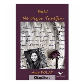Bak! Ne Diyor Yüreğin - Ayşe Polat