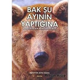 BAK ŞU AYININ YAPTIĞINA DOĞANIN BIR PARÇASI OLMAK - HÜSEYİN AVNI ÖZEN