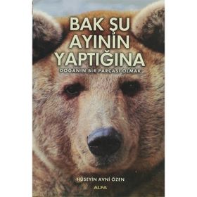 BAK ŞU AYININ YAPTIĞINA DOĞANIN BIR PARÇASI OLMAK - HÜSEYİN AVNI ÖZEN