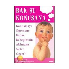 BAK ŞU KONUŞANA KONUŞMAYI ÖĞRENENE KADAR BEBEĞİNİZİN AKLINDAN NELER GEÇER - KYRA KARMILOFF