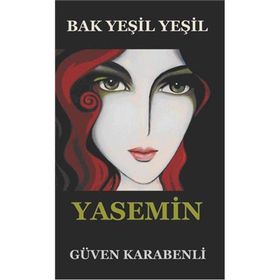 Bak Yeşil Yeşil Yasemin - Güven Karabenli