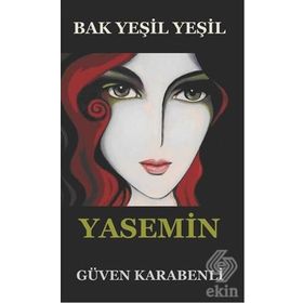 Bak Yeşil Yeşil Yasemin - Güven Karabenli