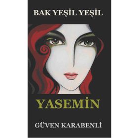 Bak Yeşil Yeşil Yasemin - Güven Karabenli