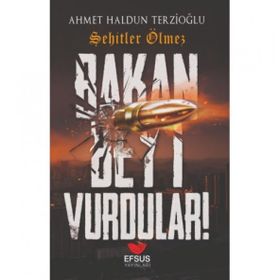 BAKAN BEY'I VURDULAR - AHMET HALDUN TERZİOĞLU