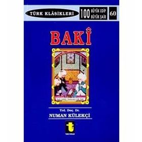 Baki Hayati - Kişiliği ve San'atı - Eserleri - Şiirleri-Numan Külekçi