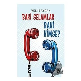 Baki Selamlar Baki Kimse? - Veli Bayrak
