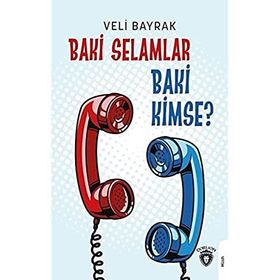 Baki Selamlar Baki Kimse? - Veli Bayrak