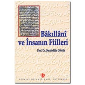 Bakıllani ve İnsanın Fiilleri - Şerafettin Gölcük