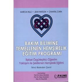 Bakım Bilimine Temellenen Hemşirelik Eğitim Programı Palme Yayınevi