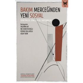 Bakım Merceğinden Yeni Sosyal Deneyimler Öznellikler Tartışmalar Yasemin Ahi Nika Yayınevi