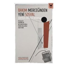 Bakım Merceğinden Yeni Sosyal Deneyimler Öznellikler Tartışmalar Yasemin Ahi Nika Yayınevi