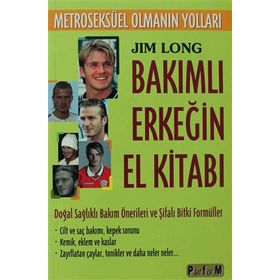 BAKIMLI ERKEĞİN EL KİTABI "METROSEKSÜEL OLMANIN YOLLARI" - JIM LONG (ISBN:9789756225295)