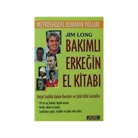 BAKIMLI ERKEĞİN EL KİTABI "METROSEKSÜEL OLMANIN YOLLARI" - JIM LONG (ISBN:9789756225295)