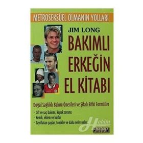 BAKIMLI ERKEĞİN EL KİTABI "METROSEKSÜEL OLMANIN YOLLARI" - JIM LONG (ISBN:9789756225295)