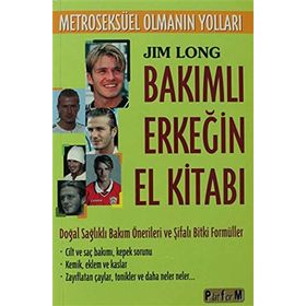 BAKIMLI ERKEĞİN EL KİTABI "METROSEKSÜEL OLMANIN YOLLARI" - JIM LONG (ISBN:9789756225295)