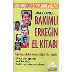 BAKIMLI ERKEĞİN EL KİTABI "METROSEKSÜEL OLMANIN YOLLARI" - JIM LONG (ISBN:9789756225295)