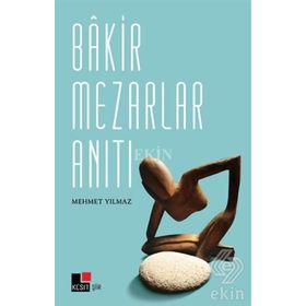 Bakir Mezarlar Anıtı - Mehmet Yılmaz
