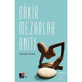 Bakir Mezarlar Anıtı - Mehmet Yılmaz
