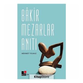Bakir Mezarlar Anıtı - Mehmet Yılmaz