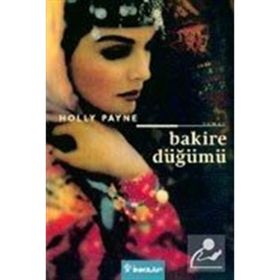 BAKIRE DÜĞÜMÜ - HOLLY PAYNE