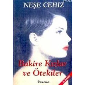BAKIRE KIZLAR VE ÖTEKILER - NEŞE CEHIZ