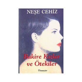 BAKIRE KIZLAR VE ÖTEKILER - NEŞE CEHIZ