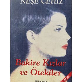 BAKIRE KIZLAR VE ÖTEKILER - NEŞE CEHIZ