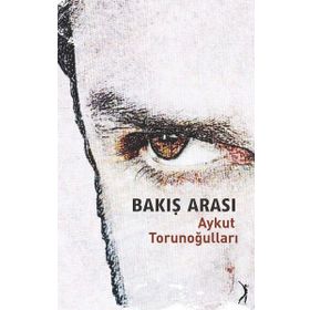 Bakış Arası - Aykut Torunoğulları
