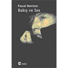 BAKIŞ VE SES - PASCAL BONITZER