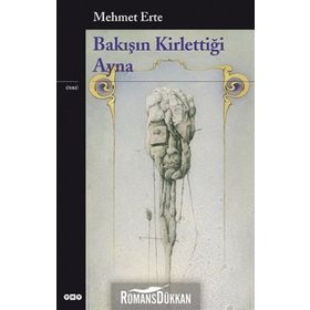 BAKIŞIN KİRLETTİĞİ AYNA - MEHMET ERTE