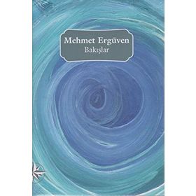 Bakışlar - Mehmet Ergüven