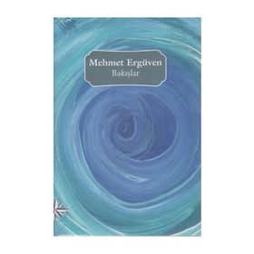 Bakışlar - Mehmet Ergüven