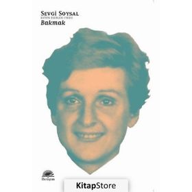 BAKMAK SEVGI SOYSAL BÜTÜN ESERLERI - 7 - SEVGI SOYSAL