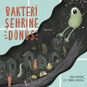 Bakteri Şehrine Dönüş - Lider Hepgenç