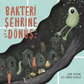 Bakteri Şehrine Dönüş - Lider Hepgenç