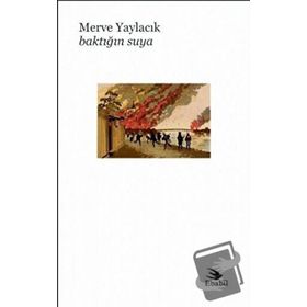 Baktığın Suya - Merve Yaylacık