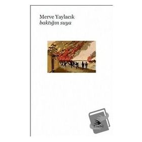Baktığın Suya - Merve Yaylacık