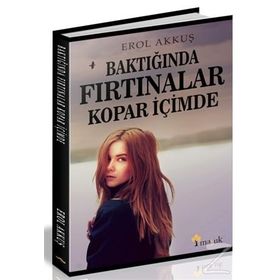 Baktığında Fırtınalar Kopar İçimde - Erol Akkuş