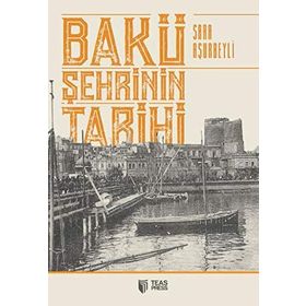 Bakü Şehrinin Tarihi - Sara Aşurbeyli