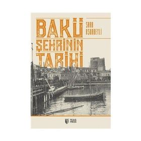 Bakü Şehrinin Tarihi - Sara Aşurbeyli