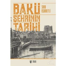 Bakü Şehrinin Tarihi - Sara Aşurbeyli