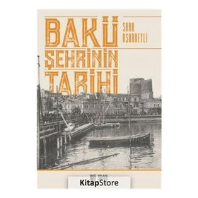 Bakü Şehrinin Tarihi - Sara Aşurbeyli
